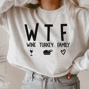 WTF Wine Turkey Family Thanksgiving 2023 Svg, Funny Thanksgiving Shirt Png, Fall svg, Autumn Svg, Cut files Cricut, Digital Files Download image 2