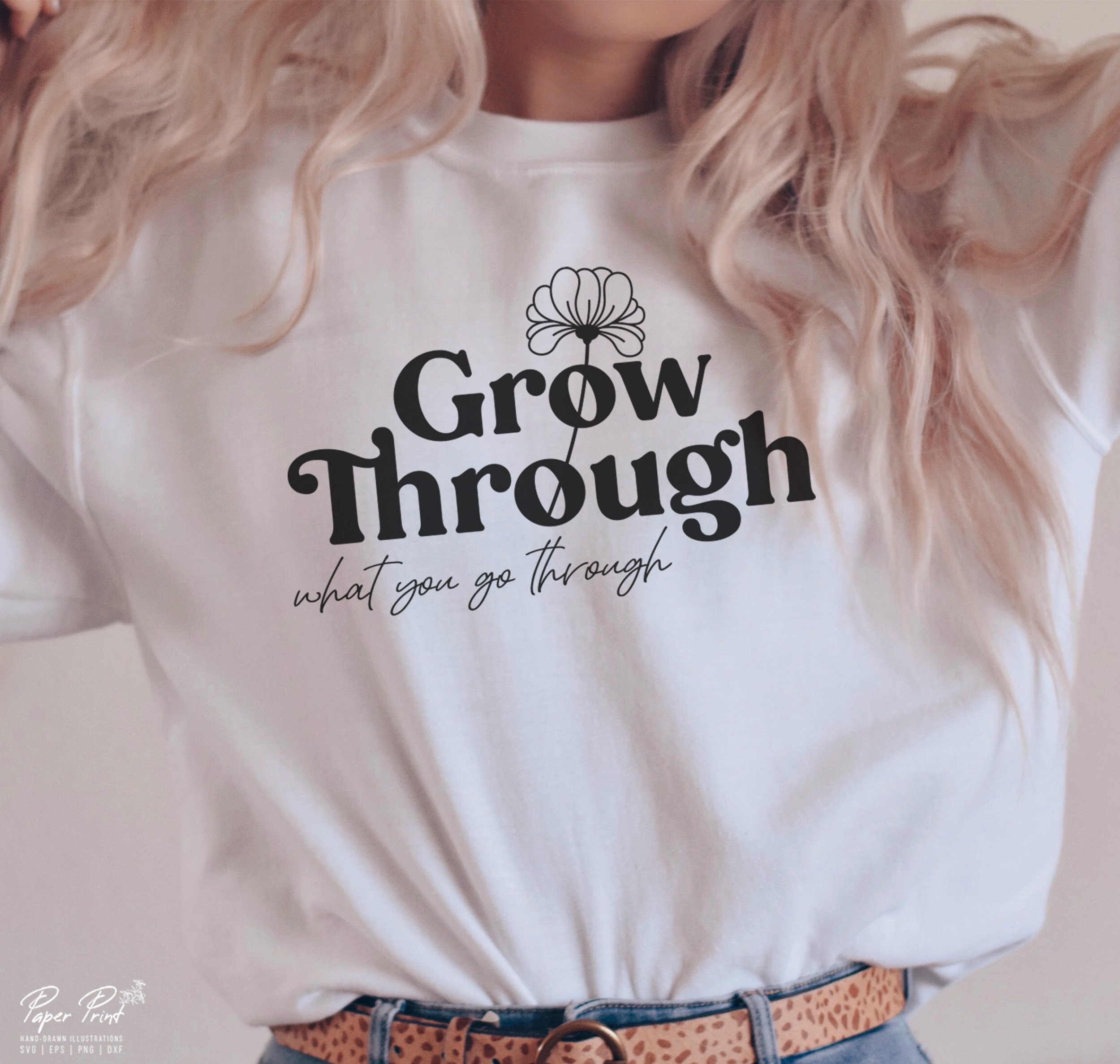 Wachsen durch, was Sie durchgehen svg, Frauen-Shirt svg, Inspiration Zitate svg, Motivations svg, Selbstwachstum svg, Png Dxf Schnittdateien