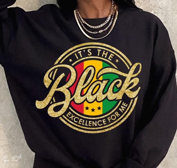 Black Excellence Shirt African American Pride History Month Black Excellence Shirt African American Pride History Month