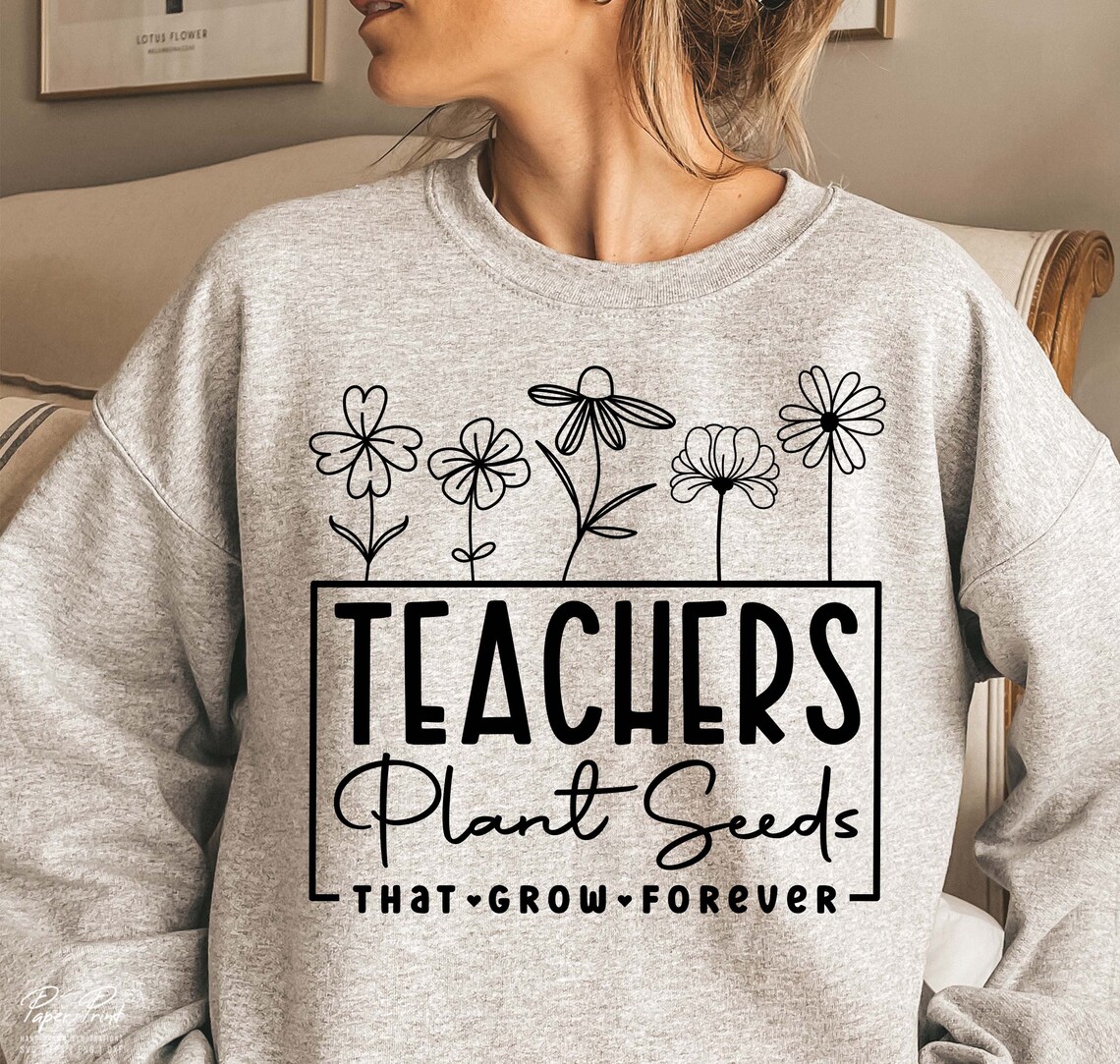 Teachers Plant Seeds That Grow Forever Svg Teacher Flower - Etsy