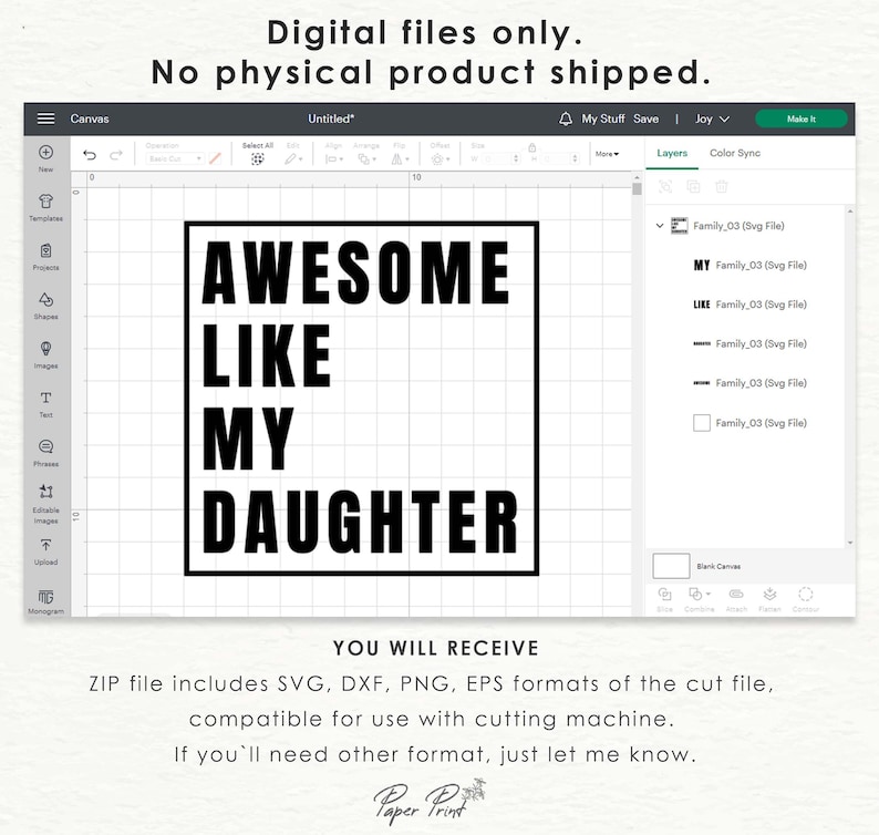 May include: Digital download of a black and white design that says "Awesome Like My Daughter". The design is shown on a computer screen with a design program.