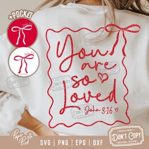 Coquette Bow You Are So Loved PNG SVG, Jesus Valentine Png, Christian Valentine Valentines Shirt Gifts Design, Bible Verse John 3:16 Png