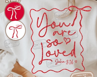 Coquette Bow You Are So Loved SVG PNG: Christian Valentine Design (Digital Files)