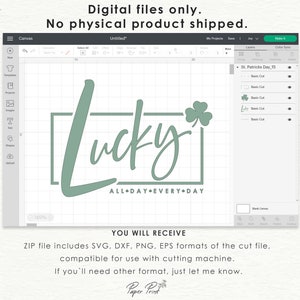 May include: A digital design file for a cutting machine featuring the word "Lucky" in a green cursive font inside a square frame with a shamrock. The text "ALL DAY EVERY DAY" is below the frame.