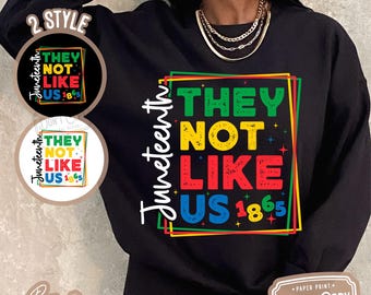 They Not Like Us PNG SVG, Juneteenth Png,  Black History Png, African American Png, Juneteenth Shirt, Juneteenth 1865 Sublimation Designs