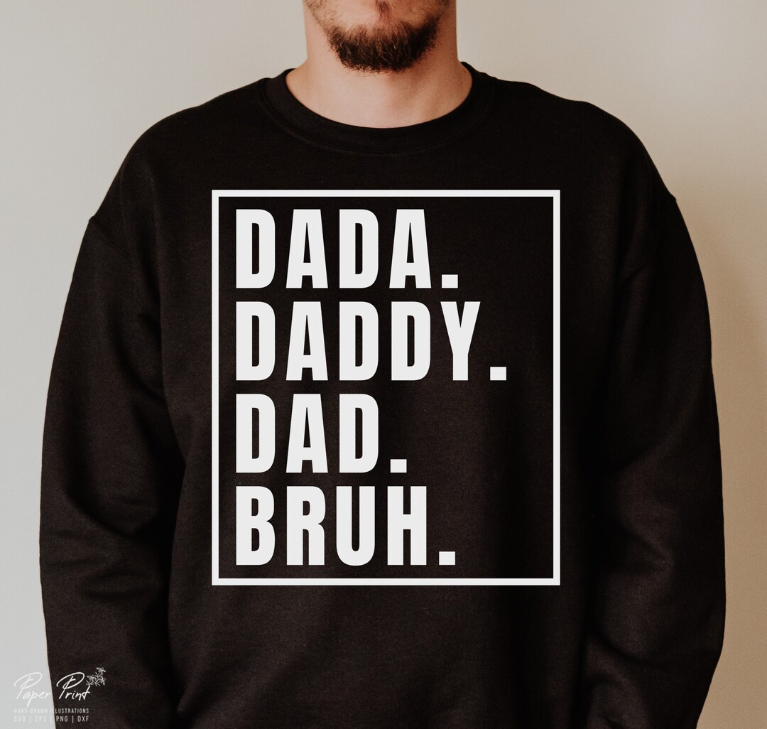Dada Daddy Dad Bruh SVG, Fathers Day SVG, Dad Quote SVG, Daddy Shirt