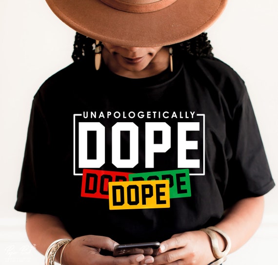 Unapologetically Dope SVG PNG, Juneteenth Svg, Black History Svg, Juneteenth Shirt Svg, Black Freedom Since 1865 Svg, Sublimation Cut Files