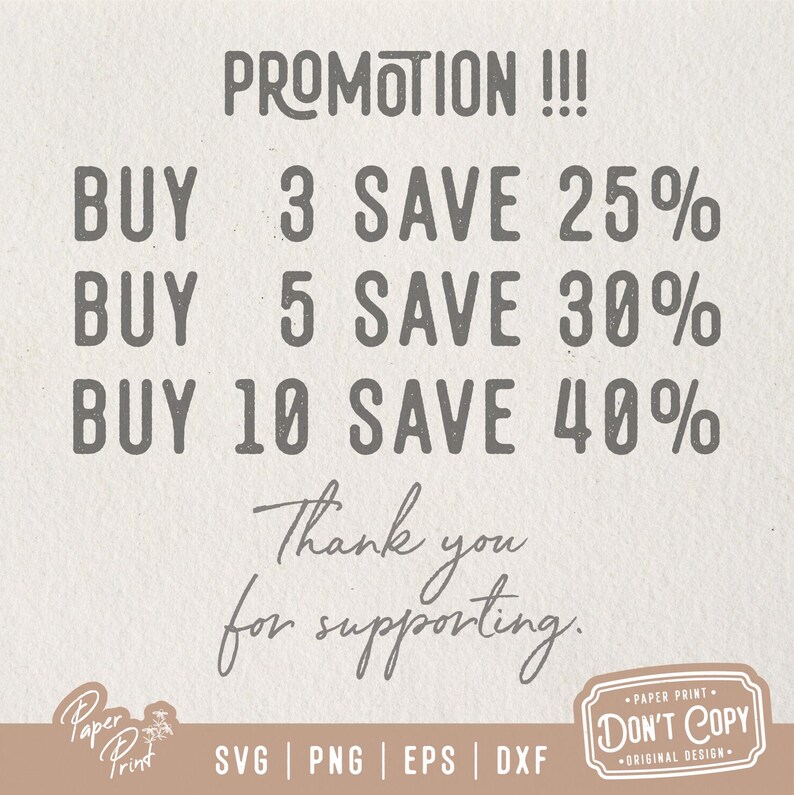 May include: A promotional graphic with the text "PROMOTION!!!" and details on savings: Buy 3 Save 25%, Buy 5 Save 30%, Buy 10 Save 40%. Includes "Thank you for supporting" and file type icons: SVG, PNG, EPS, DXF.