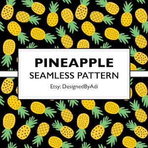 May include: A seamless pattern featuring yellow pineapples with different designs on a black background. The text "Pineapple Seamless Pattern" and "Etsy: DesignedByAdi" is displayed in a white rectangle.