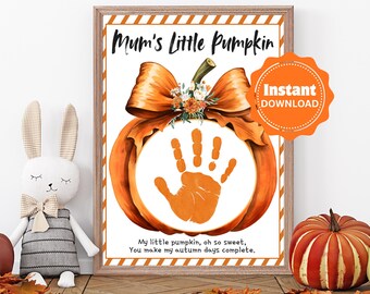 Mum's Little Pumpkin Handprint Art Printable Keepsake - Fall, Halloween, Thanksgiving Kids: Baby's First Thanksgiving, Toddlers, Preschooler