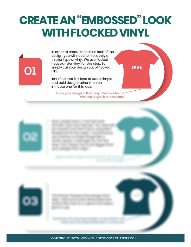 May include: A step-by-step guide on how to create an "embossed" look with flocked vinyl. The guide includes three steps, with a red t-shirt with the word "LOVE" on it, a teal t-shirt with a circle on it, and a teal t-shirt with a circle on it. The guide also includes a tip to use a simple and bold design rather than an intricate one.