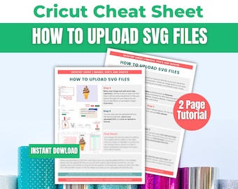 Cricut Design Space Beginners Cheat Sheet: How to Upload SVG Files Printable Step-by-Step CDS Tutorial for Maker, Explore or Joy Machines