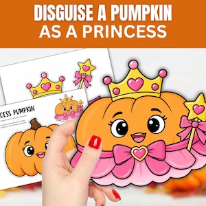 Könnte beinhalten: Ein druckbares Bastelset mit dem Titel DISGUISE A PUMPKIN AS A PRINCESS, das Papierauschnitte eines lächelnden orangefarbenen Kürbisses mit einem rosa Tutu, einer goldenen Krone mit rosa Herz und einem gelben Sternenstab zeigt.