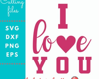 I Love You SVG, Valentine SVG, Valentines I Love You, Valentine Cut File for T-shirt, Mug, Cut File Cricut & Silhouette, Png, Eps, Dxf file