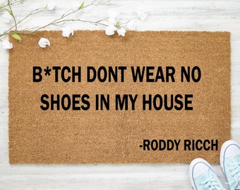 Roddy Ricch Doormat Door Mat/Bitch Don't Wear No Shoes In My House/Funny Doormat/Personalized Welcome Mat/New House Gift/Roddy Ricch/The Box