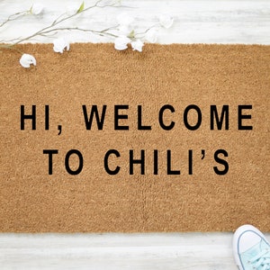 Hi, Welcome to Chili&#39;s., Closing Gift, Funny Door mat, New home gift, Wedding gift - 8