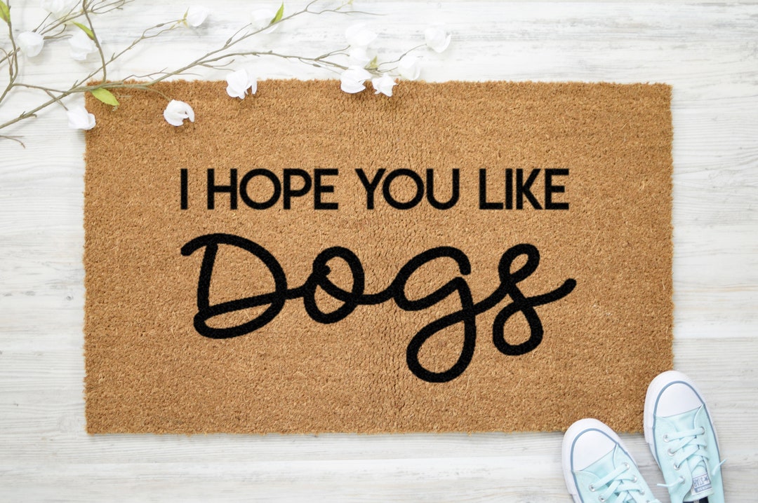 Hope You Like Dogs Doormat, Funny Doormat, Dog Doormat, Dog Lover Gift ...