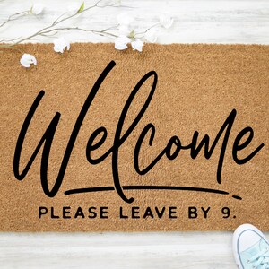 Welcome Please Leave By 9, Door mat, Funny Doormat, Wedding Gift, Housewarming gift, Home Doormat, Welcome mat, Closing gift - 150