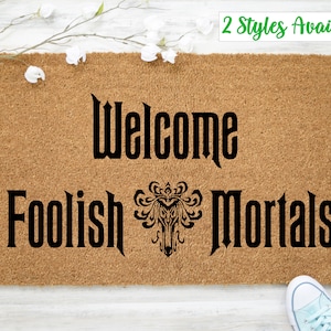 Welcome Foolish Mortals, Disney doormat, Haunted Mansion Doormat, Coir Welcome Door Mat, , Disney Gift, Housewarming