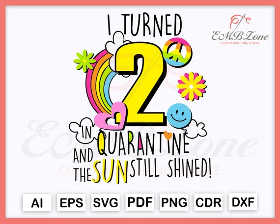 Download I Turned 2 In Quarantine And The Sun Still Shined Svg Etsy