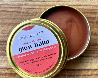 Glow Balm - copper highlighter / natural makeup / herbal makeup / cream highlighter / shimmer  2oz / bronzer / lip gloss