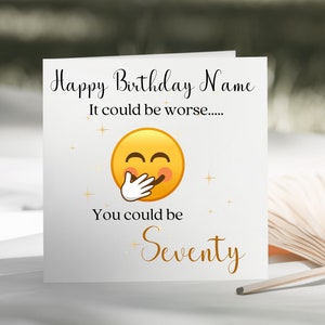 Happy Birthday Humor Card - Het kan erger zijn, je zou 70 kunnen zijn - Grappige verjaardagskaart