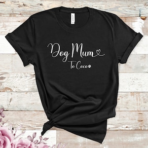 Personalised Dog Mum T-Shirt - Mother’s Day Gifts - Cute Dog Mum Gifts