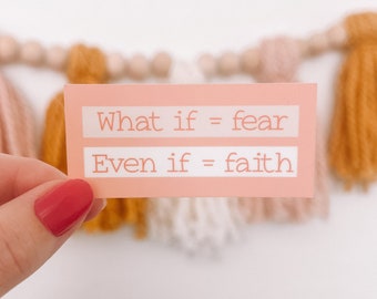 What If = Fear Even If = Faith Sticker/Decal & Waterproof