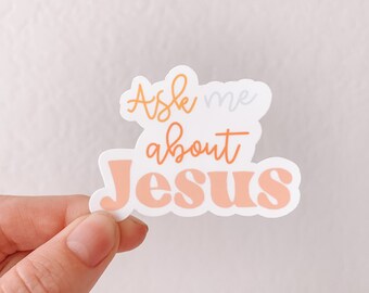 Ask Me About Jesus Sticker/Decal & Waterproof