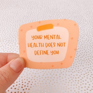 Your Mental Health Does Not Define You Sticker/Decal & Waterproof