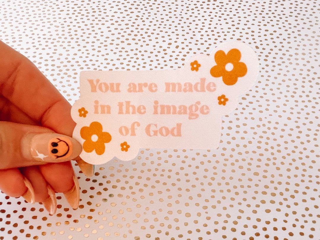 You Are Made in the Image of God Sticker/decal & Waterproof - Etsy