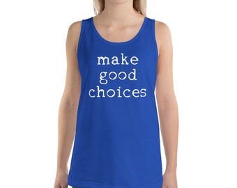Hacer buenas elecciones Unisex Tank Top