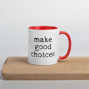 Make Good Choices Mug with Color Inside