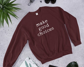 Make Good Choices Taskmaster Unisex Sweatshirt