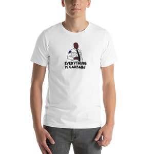 Everything Is Garbage B99 Short-Sleeve Unisex T-Shirt