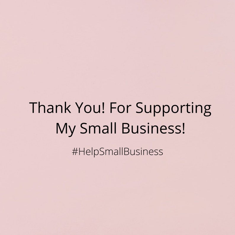 K&ouml;nnte beinhalten: Hellrosa Hintergrund mit schwarzem Text. Der Text lautet: "Thank You! For Supporting My Small Business!" und enth&auml;lt den Hashtag "#HelpSmallBusiness".