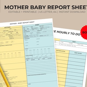 May include: A printable Mother Baby Report Sheet with sections for mother and baby information, including vital signs and hourly rounds. The sheet is US Letter and A4 size, with a bonus sheet and a pencil.