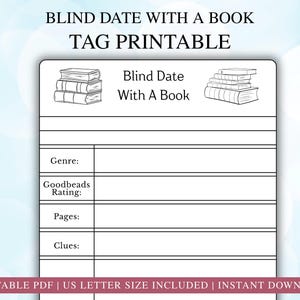 May include: A printable tag with the text "Blind Date With A Book" and book illustrations. The tag includes fields for genre, Goodreads rating, pages, and clues. The bottom of the tag reads "Printable PDF | US Letter Size Included | Instant Download."