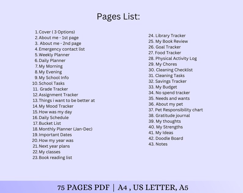May include: A list of 43 pages for a planner, including sections for personal information, school, finances, health, and more. The text at the bottom says "75 PAGES PDF | A4, US LETTER, A5".