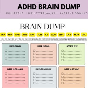 May include: A printable ADHD Brain Dump planner page. The page features the title "Brain Dump" in black, with sections for tasks like calls, emails, texts, follow-ups, scheduling, and daily tasks, with checkboxes.