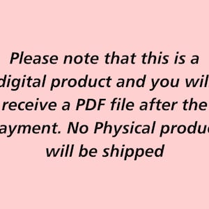 May include: Text on a light pink background reads: "Please note that this is a digital product and you will receive a PDF file after the payment. No Physical product will be shipped."