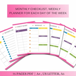 May include: A set of printable planner pages in pink, yellow, green, and purple. The pages include sections for monthly, weekly, daily, and bucket list planning. The text on the pages reads "MONTHLY CHECKLIST, WEEKLY PLANNER FOR EACH DAY OF THE WEEK", "DAILY SCHEI", "MONDAY", "TUESDAY", "THURSDAY", "FRIDAY", "BUCKET LIS", "MONTHLY PL", and "75 PAGES PDF | A4, US LETTER, A5".
