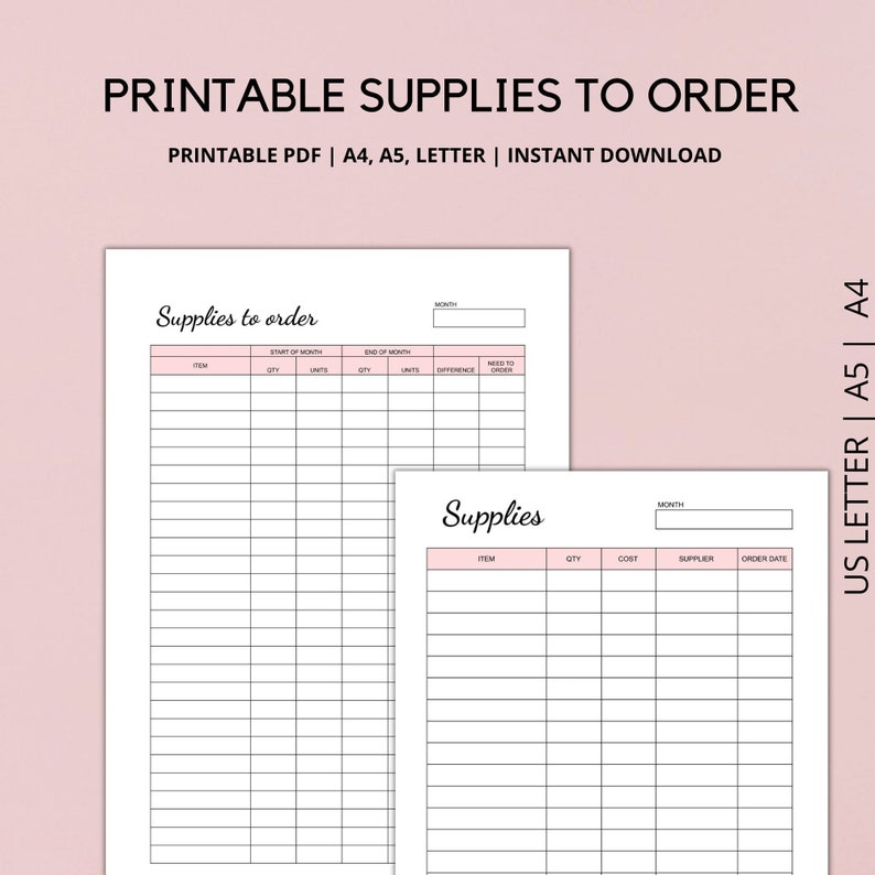 May include: Printable supply order forms with two different layouts. The first form is titled "Supplies to order" and has columns for item, quantity, units, difference, and need to order. The second form is titled "Supplies" and has columns for item, quantity, cost, supplier, and order date.