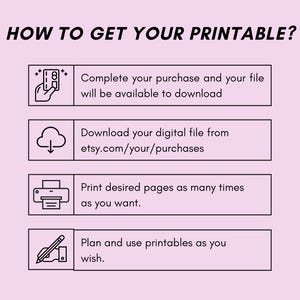 May include: A light pink graphic with the text "HOW TO GET YOUR PRINTABLE?" and instructions. The instructions include completing a purchase, downloading a file, printing pages, and planning use. The text is in black.