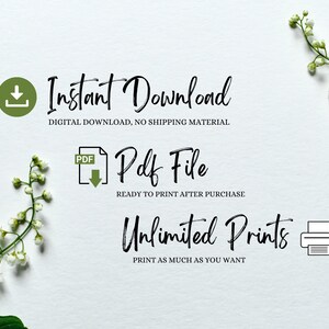 May include: A digital download graphic with the text "Instant Download" and "Digital Download, No Shipping Material". Below that is a graphic of a PDF file with the text "Pdf File" and "Ready to Print After Purchase". Below that is a graphic of a printer with the text "Unlimited Prints" and "Print as much as you want".