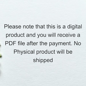 May include: Text on a white background that reads: "Please note that this is a digital product and you will receive a PDF file after the payment. No physical product will be shipped."