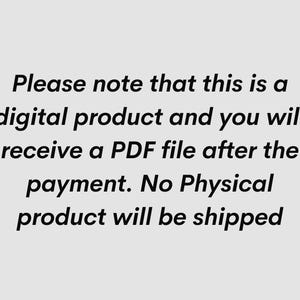 May include: Text on a light gray background reads: "Please note that this is a digital product and you will receive a PDF file after the payment. No Physical product will be shipped."