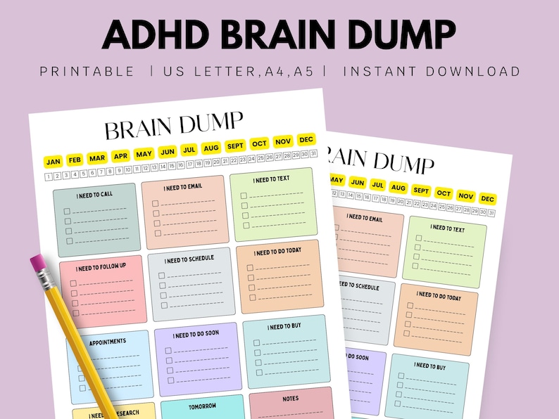 May include: Two printable "Brain Dump" sheets with colorful boxes for notes, labeled with categories like "I Need to Call" and "Appointments." A yellow pencil with a pink eraser rests on the sheets. The text "ADHD Brain Dump" is at the top.