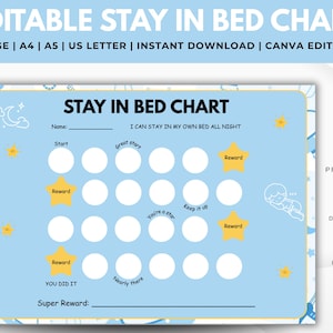 May include: A blue and yellow printable "Stay in Bed Chart" with the text "Stay in Bed Chart" and "I can stay in my own bed all night". Includes reward stars and fill-in-the-blank sections for name and super reward.