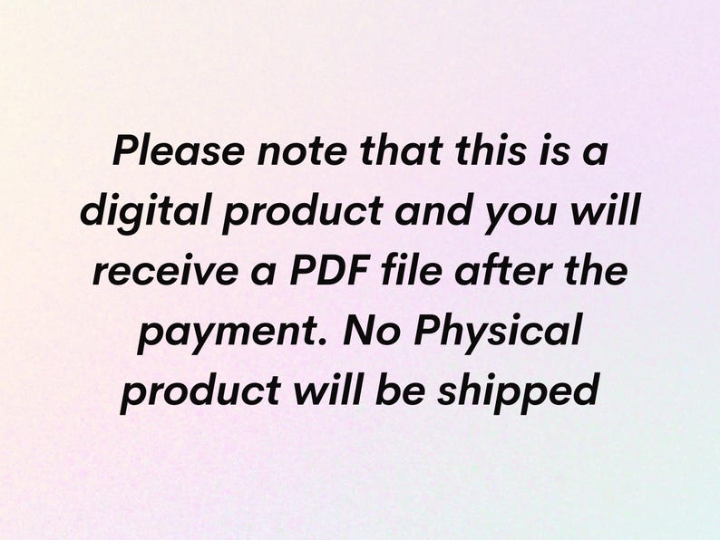 Pu&ograve; includere: Testo su sfondo bianco che recita: "Si prega di notare che questo &egrave; un prodotto digitale e si ricever&agrave; un file PDF dopo il pagamento. Nessun prodotto fisico verr&agrave; spedito."